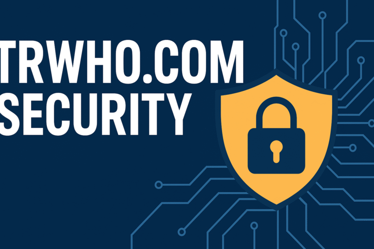 trwho.com Security: Complete Guide to Staying Safe and Understanding Its Protection Measures