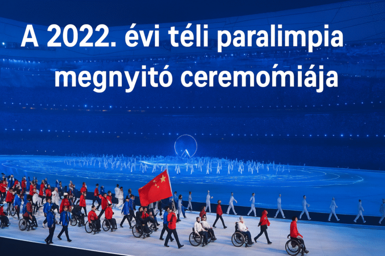 A 2022. évi téli paralimpia megnyitó ceremóniája – részletes beszámoló és emlékezetes pillanatok